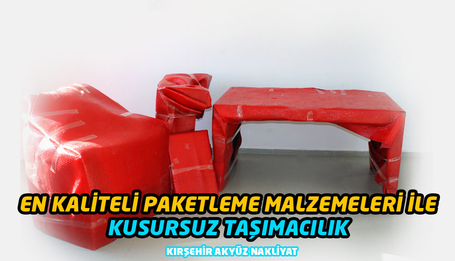 Kırşehir Akyüz Nakliyat Kusursuz Paketleme, %100 Garanti